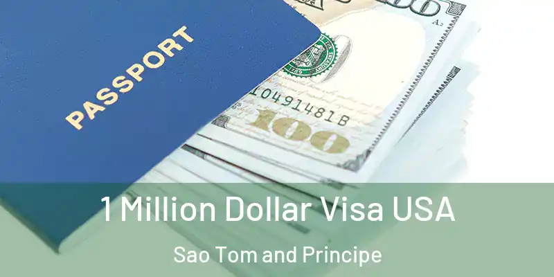  1 Million Dollar Visa USA Sao Tom and Principe