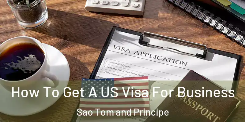  How To Get A US Visa For Business Sao Tom and Principe