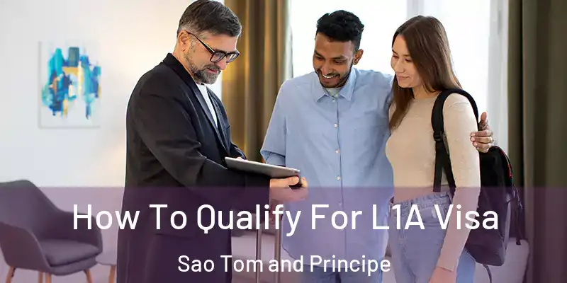  How To Qualify For L1A Visa Sao Tom and Principe