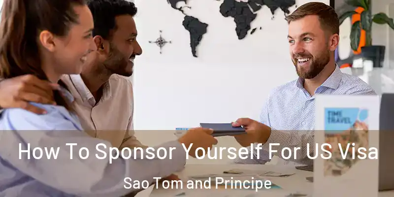  How To Sponsor Yourself For US Visa Sao Tom and Principe