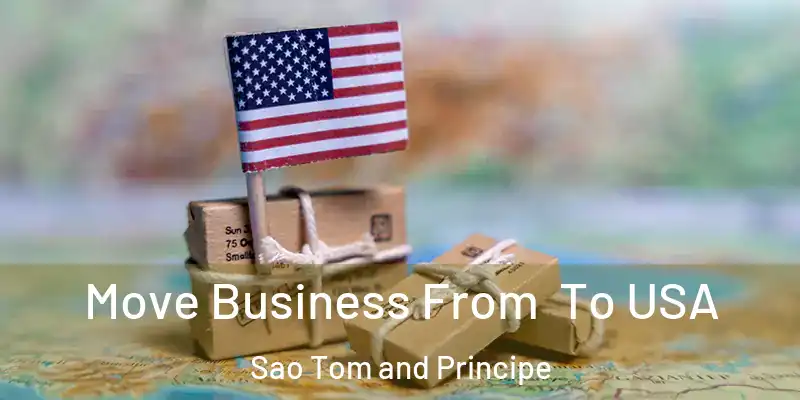  Move Business From To USA Sao Tom and Principe