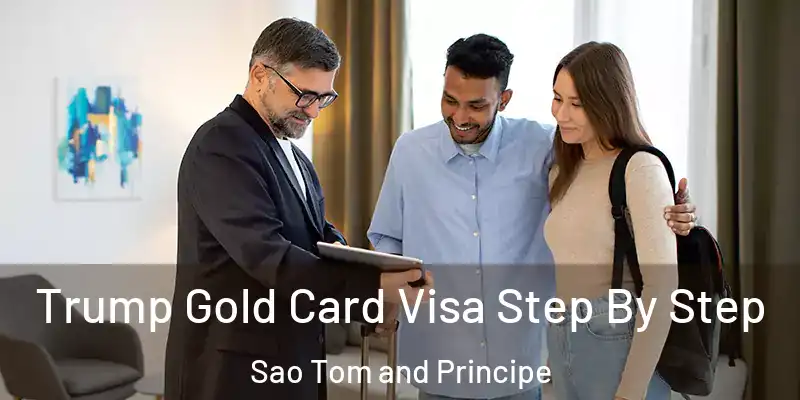 Trump Gold Card Visa Step By Step Sao Tom and Principe
