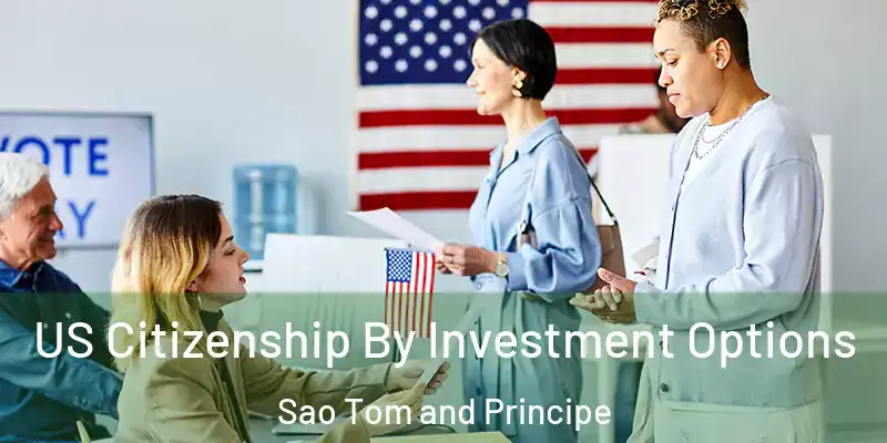  US Citizenship By Investment Options Sao Tom and Principe