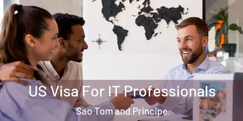  US Visa For IT Professionals Sao Tom and Principe
