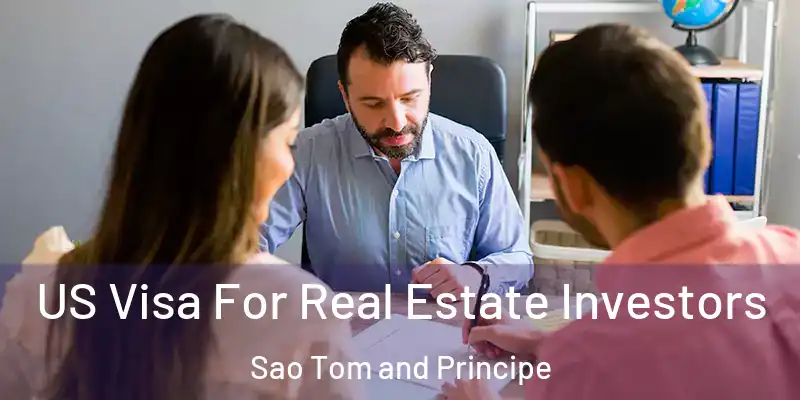  US Visa For Real Estate Investors Sao Tom and Principe