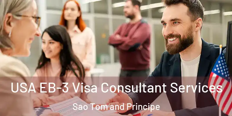  USA EB-3 Visa Consultant Services Sao Tom and Principe