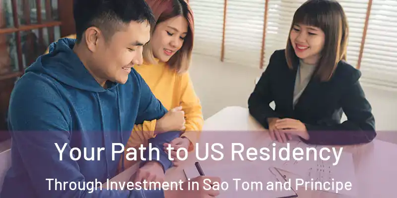  Your Path to US Residency Through Investment in Sao Tom and Principe
